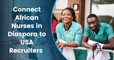 We connect nurses in Diaspora to USA Recruiters